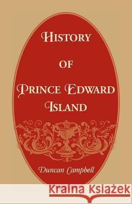 History of Prince Edward Island Duncan Campbell 9781556133343