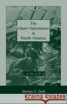 The Quiet Adventurers in North America (Canada) Marion Turk 9781556136184