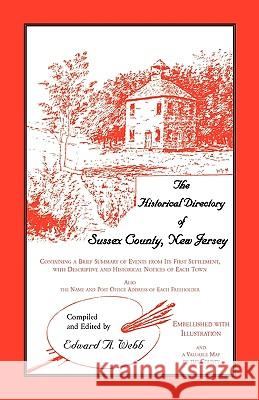 The Historical Directory of Sussex County, New Jersey Edward A. Webb 9781556136726 