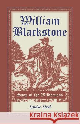 William Blackstone: Sage of the Wilderness Louise Lind 9781556139109