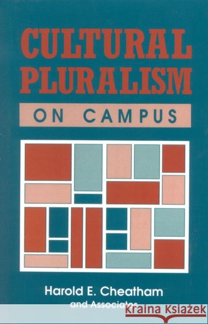Cultural Pluralism on Campus Harold E. Cheatham Harold E. Cheatham 9781556200861