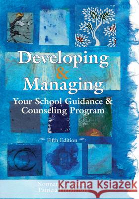 Developing and Managing Your School Guidance and Counseling Programs Norman C. Gysbers Patricia Henderson 9781556203121 American Counseling Association