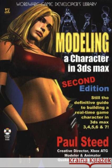 Modeling a Character in 3ds Max [With Cdrm] Steed, Paul 9781556220883 Wordware Publishing