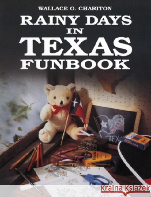 Rainy Days in Texas Funbook Charition, Wallace 9781556221309 Republic of Texas Press