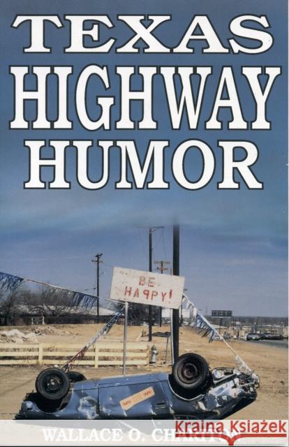 Texas Highway Humor Wallace O. Chariton 9781556221767 Republic of Texas Press