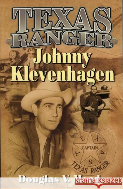 Texas Ranger Johnny Klevenhagen Douglas V. Meed 9781556227936 Republic of Texas Press