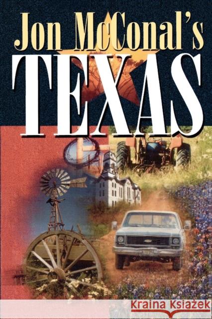 Jon McConal's Texas Jon McConal Tom Dodge 9781556228933 Republic of Texas Press