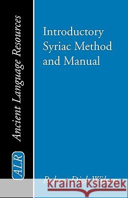 Introductory Syriac Method and Manual Robert Dick Wilson 9781556350634 Wipf & Stock Publishers