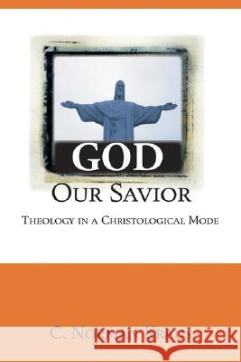 God Our Savior C. Norman Kraus 9781556351501 Wipf & Stock Publishers