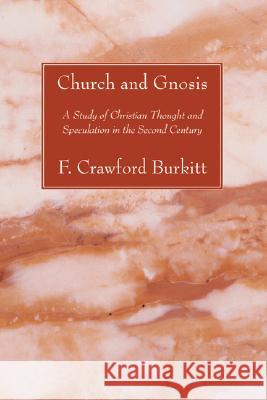 Church and Gnosis F. C. Burkitt 9781556351990