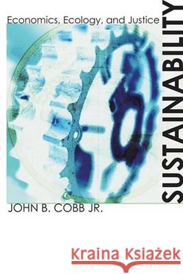 Sustainability John B., Jr. Cobb 9781556352133 Wipf & Stock Publishers