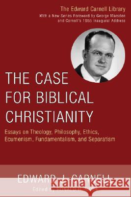 The Case for Biblical Christianity Edward J. Carnell Ronald H. Nash 9781556352645