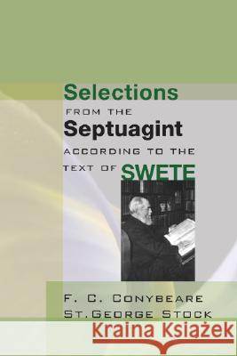 Selections from the Septuagint F. C. Conybeare George Stock 9781556353307 Wipf & Stock Publishers