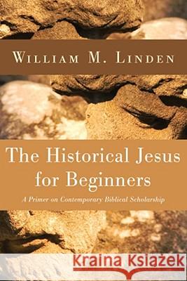 The Historical Jesus for Beginners William M. Linden 9781556353383