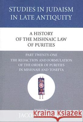 A History of the Mishnaic Law of Purities, Part 21 Jacob Neusner 9781556353420 Wipf & Stock Publishers