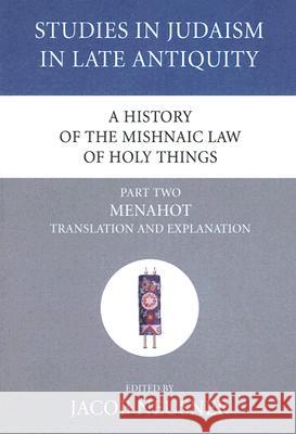 A History of the Mishnaic Law of Holy Things, Part 2 Jacob Neusner 9781556353505