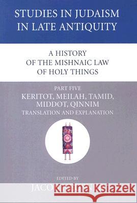 A History of the Mishnaic Law of Holy Things, Part 5 Jacob Neusner 9781556353536 Wipf & Stock Publishers