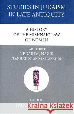 A History of the Mishnaic Law of Women, Part 3 Jacob Neusner 9781556353574 Wipf & Stock Publishers