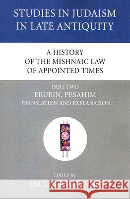 A History of the Mishnaic Law of Appointed Times, Part 2 Jacob Neusner 9781556353611