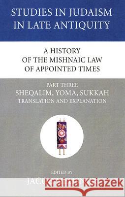 A History of the Mishnaic Law of Appointed Times, Part 3 Jacob Neusner 9781556353628 Wipf & Stock Publishers