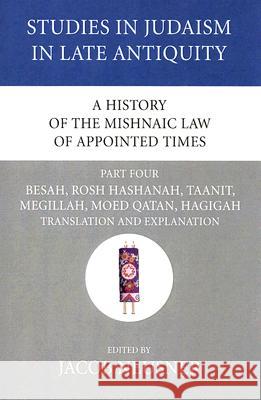 A History of the Mishnaic Law of Appointed Times, Part 4 Jacob Neusner 9781556353635 Wipf & Stock Publishers