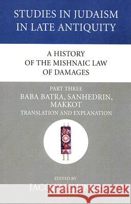 A History of the Mishnaic Law of Damages, Part 3 Neusner, Jacob 9781556353673 Wipf & Stock Publishers