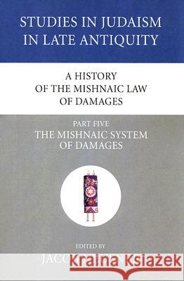 A History of the Mishnaic Law of Damages, Part 5 Jacob Neusner 9781556353697 Wipf & Stock Publishers