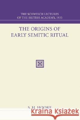 The Origins of Early Semitic Ritual S. H. Hooke 9781556353710 Wipf & Stock Publishers