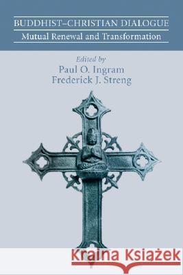 Buddhist-Christian Dialogue Paul O. Ingram Frederick J. Streng 9781556353819 Wipf & Stock Publishers