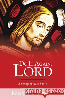 Do It Again, Lord Randal Earl Denny 9781556353833 Wipf & Stock Publishers