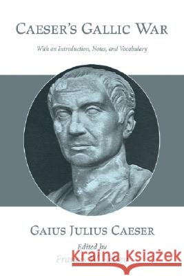 Caesar's Gallic War Francis W. Kelsey 9781556354236 Wipf & Stock Publishers