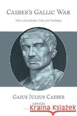 Caesar's Gallic War Francis W. Kelsey 9781556354236 Wipf & Stock Publishers