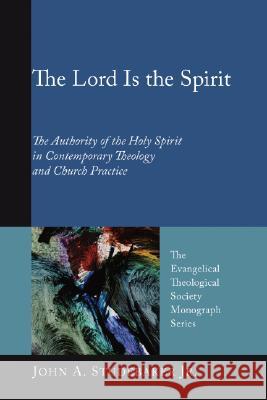 The Lord Is the Spirit John A. Studebaker 9781556354366 Pickwick Publications