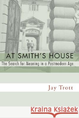 At Smith's House Jay Trott 9781556354380 Wipf & Stock Publishers