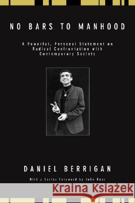 No Bars to Manhood: A powerful, personal statement on radical confrontation with contemporary society Berrigan, Daniel 9781556354717