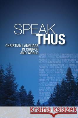 Speak Thus: Christian Language in Church and World Craig R. Hovey 9781556355042