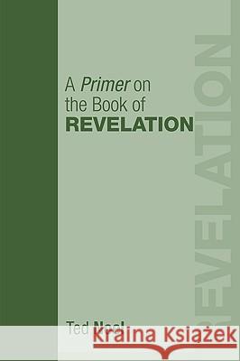 A Primer on the Book of Revelation Ted Noel Ed Christian 9781556355325 Resource Publications