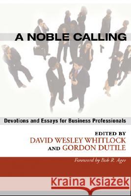 A Noble Calling David Wesley Whitlock Gordon Dutile Bob R. Agee 9781556355363 Resource Publications (OR)