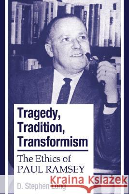 Tragedy, Tradition, Transformism D. Stephen Long 9781556355479 Wipf & Stock Publishers