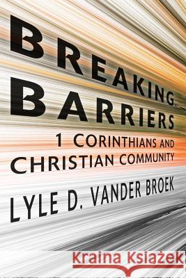 Breaking Barriers Vander Broek, Lyle D. 9781556355578