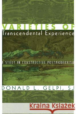 Varieties of Transcendental Experience Donald L. Gelpi 9781556355707 Wipf & Stock Publishers