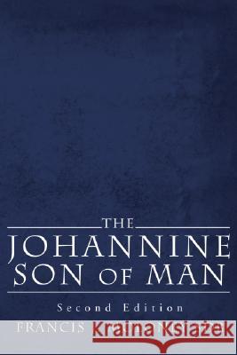 The Johannine Son of Man Francis J. Moloney 9781556355837 Wipf & Stock Publishers