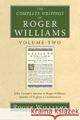 The Complete Writings of Roger Williams, Volume 2 Roger Williams Edwin Gaustad 9781556356049 Wipf & Stock Publishers