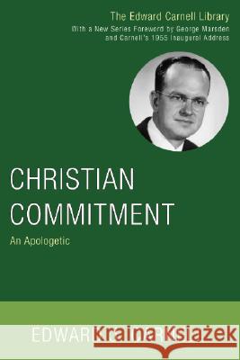 Christian Commitment Edward Carnell 9781556356209 Wipf & Stock Publishers