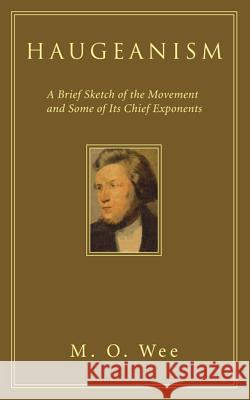Haugeanism M. O. Wee 9781556356476 Wipf & Stock Publishers