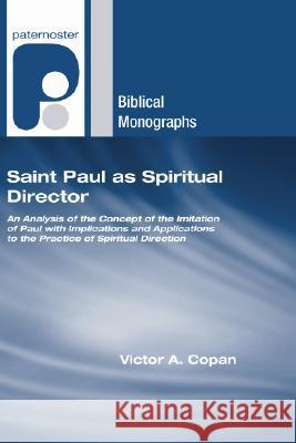 Saint Paul as Spiritual Director Victor A. Copan 9781556356612