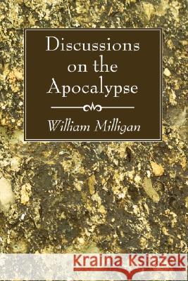 Discussions on the Apocalypse William Milligan 9781556357633 Wipf & Stock Publishers