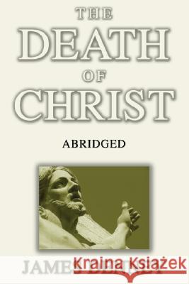 The Death of Christ, Abridged James Denney R. V. G. Tasker 9781556357770
