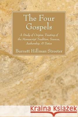 The Four Gospels Streeter, Burnett Hillman 9781556357978 Wipf & Stock Publishers