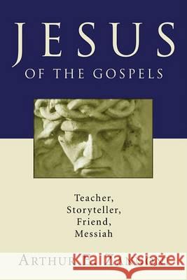 Jesus of the Gospels Arthur E. Zannoni 9781556358517 Wipf & Stock Publishers